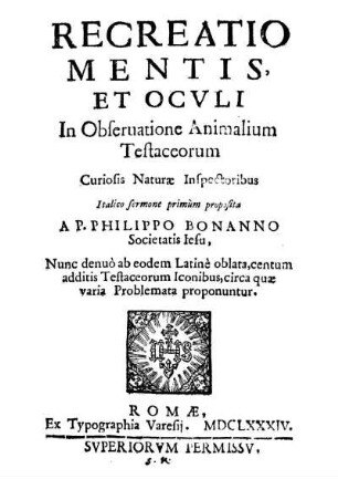 Recreatio Mentis Et Ocvli In Obseruatione Animalium Testaceorum Curiosis Naturae Inspectoribus