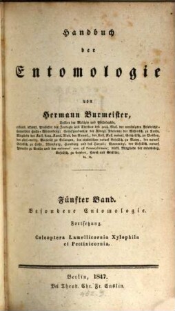 Handbuch der Entomologie, 5. Besondere Entomologie, Fortsetzung : Coleoptera Lamellicornia Xylophila et Pectinicornia
