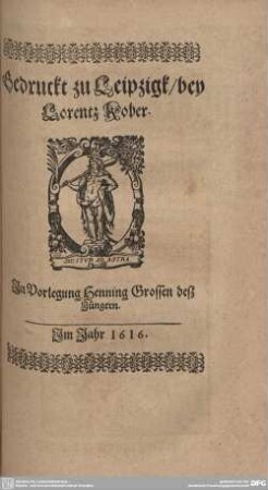 Druckermarke: Gedruckt zu Leipzig/ bey Lorentz Kober. Im Jahr 1616.