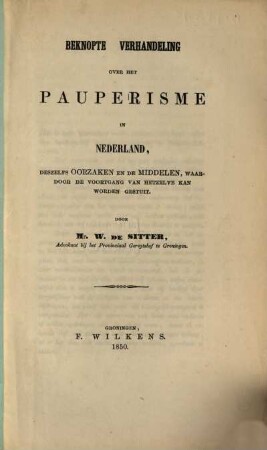 Korte Verhandeling over het Pauperisme in Nederland, deszelfs Oorzaken en de Middelen