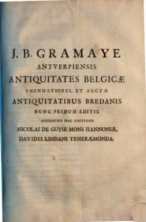 Antiquitates Belgicae : emendatiores, et auctae antiquitatibus Bredanis nunc primum editis