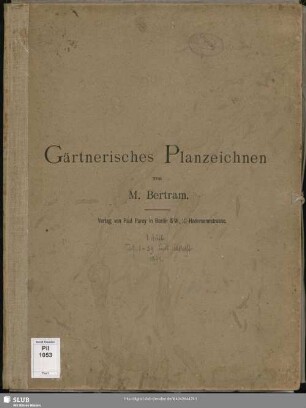 [Tafelbd.]: Gärtnerisches Planzeichnen : Leitfaden für den Unterricht an höheren Gärtnerlehranstalten und Gartenbauschulen und zum Selbstunterricht für Landschaftsgärtner