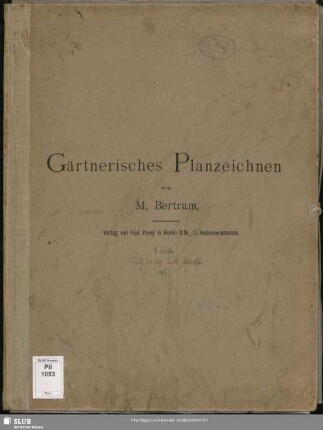 [Tafelbd.]: Gärtnerisches Planzeichnen : Leitfaden für den Unterricht an höheren Gärtnerlehranstalten und Gartenbauschulen und zum Selbstunterricht für Landschaftsgärtner