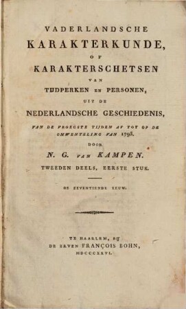 Vaderlandsche karakterkunde of karakterschetsen van tijdperken en personen, uit de nederlandsche geschiedenis van de vroegste tijden af tot op de omwenteling van 1795. 2,1
