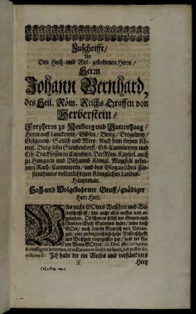 Zuschrifft/ An Den Hoch- und Wol-gebohrnen Herrn/ Herrn Johann Bernhard, des Heil. Röm. Reichs Graffen von Herberstein [...]