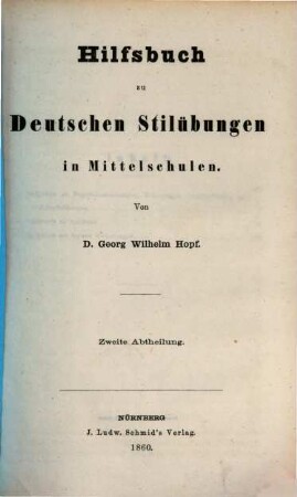 Hilfsbuch zu deutschen Stilübungen in Mittelschulen : in zwei Abtheilungen. 2