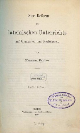 Zur Reform des lateinischen Unterrichts auf Gymnasien und Realschulen, 1