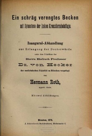 Ein schräg verengtes Becken mit Synostose der linken Kreuzdarmbeinfuge : Inaug. Diss.