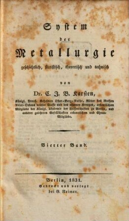 System der Metallurgie : geschichtlich, statistisch, theoretisch und technisch. 4