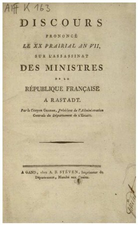 DISCOURS PRONONCÉ LE XX PRAIRIAL AN VII, SUR L'ASSASSINAT DES MINISTRES DE LA RÉPUBLIQUE FRANÇAISE A RASTADT