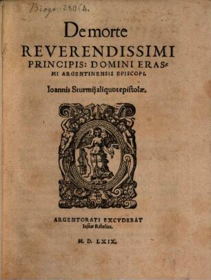 De morte Reverendissimi Principis Domini Erasmi, Argentinensis Episcopi aliquot epistolae