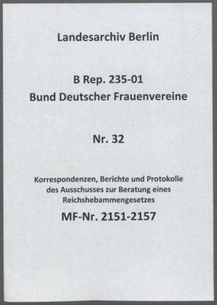 Korrespondenzen, Berichte und Protokolle des Ausschusses zur Beratung eines Reichshebammengesetzes