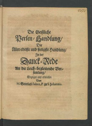 Die Geistliche Perlen-Handlung/ Die Aller-edelste und seeligste Handlung