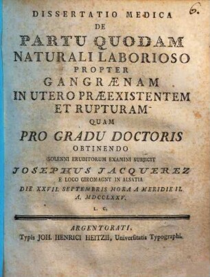 Dissertatio Medica De Partu Quodam Naturali Laborioso Propter Gangraenam In Utero Praeexistentem Et Rupturam