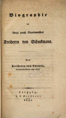 Biographie des königl. preuß. Staatsministers Freiherrn von Schuckmann ...