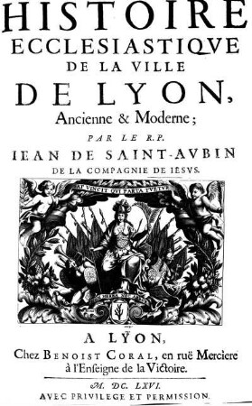 Histoire ecclesiastique de la ville de Lyon, ancienne & moderne
