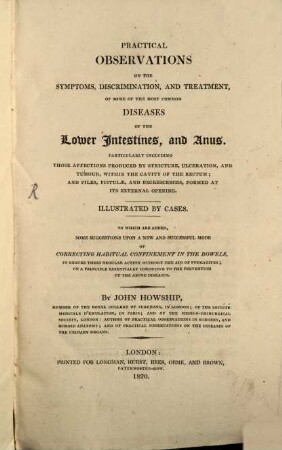 Practical observations on the Symptoms, discrimations and treatment of ... Diseases of the Lower intestines, and anus