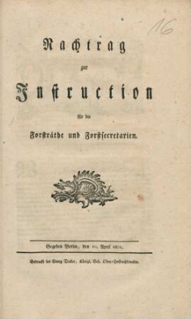 Nachtrag zur Instruction für die Forsträthe und Forstsecretarien : Gegeben Berlin, den 10. April 1801