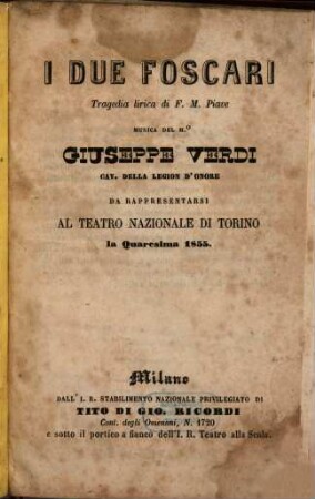 I due Foscari : tragedia lirica ; da rappresentarsi al Teatro Nazionale di Torino la quaresima 1855