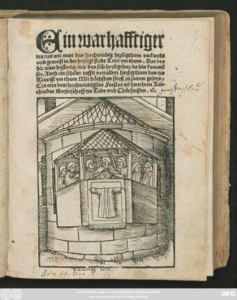Ein warhafftiger || tractat wie man das hochwirdig heyligthum verkundt || vnd geweist in der heyligẽ stadt Trier ym thum. Darbey || die ware hystoria/ wie das selb heyligthu#[m] da hin kommẽ || sey. Auch ein schöne taffel von allem heyligthum das tzu || Trier ist ym thum Mit höchstem fleyß zusamen gesetzt.|| Czu eren dem hochwirdigsten Fursten vñ hern hern Rei=||charden Ertzbischoff tzu Trier vnd Chürfursten. #[et]c̃.||