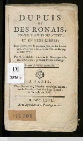 Dupuis Et Des Ronais : Comédie En Trois Actes, Et En Vers Libres ; Représentée pour la premiere fois par les Comédiens François ordinaires du Roi, le dix-sept Janvier 1763