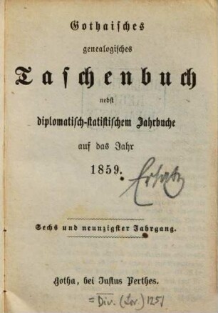 Gothaisches genealogisches Taschenbuch nebst diplomatisch-statistischem Jahrbuch. 1859 = Jg. 96