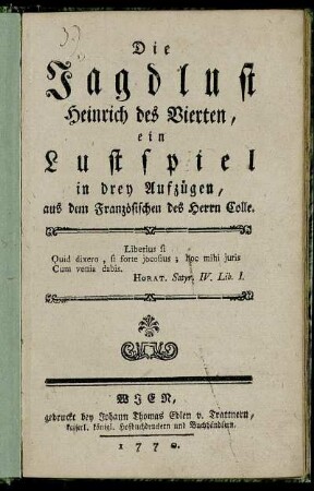 Die Jagdlust Heinrich des Vierten : ein Lustspiel in drey Aufzügen