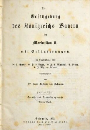 Die Gesetzgebung des Königreichs Bayern seit Maximilian II. : mit Erläuterungen, 2,4. Staats- und Verwaltungsrecht ; Bd. 4