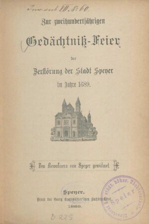 Zur zweihundertjährigen Gedächtniß-Feier der Zerstörung der Stadt Speyer im Jahre 1689 : den Bewohnern von Speyer gewidmet