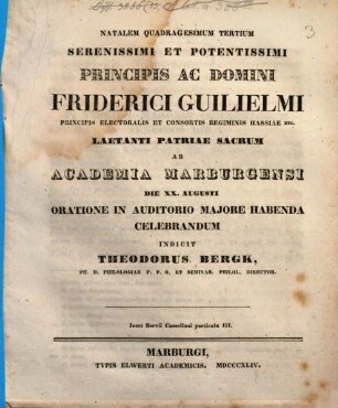 Natalem ... serenissimi ac potentissimi principis ac domini ... laetanti patriae sacrum ab Academia Marburgensi ... oratione in auditorio majore habenda celebrandum. 1844