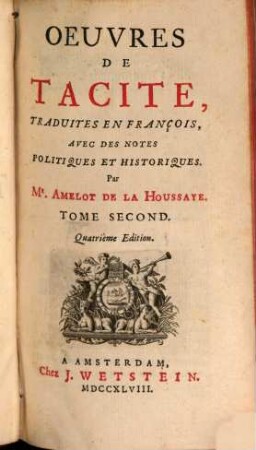 Oeuvres De Tacite : Traduites En François, Avec Des Notes Politiques Et Historiques, Par Amelot De La Houssaye, 2