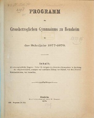 Programm des Grossherzoglichen Gymnasiums zu Bensheim : für das Schuljahr ..., 1877/78