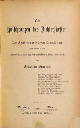 Die Hofschranzen des Dichterfürsten : der Goethecult und dessen Tempeldiener ; zum ersten Male aktenmäßig von der humoristischen Seite betrachtet