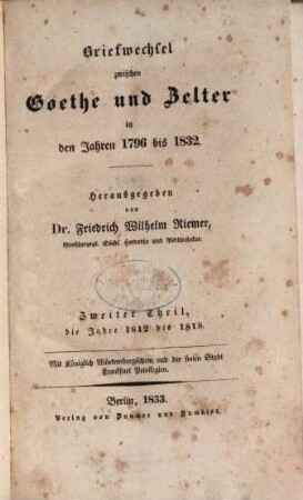 Briefwechsel zwischen Goethe und Zelter in den Jahren 1796 bis 1832. 2, Die Jahre 1812 bis 1818