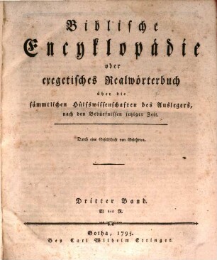 Biblische Encyklopädie oder exegetisches Realwörterbuch über die sämmtlichen Hülfswissenschaften des Auslegers : nach den Bedürfnissen jetziger Zeit, 3. M bis R