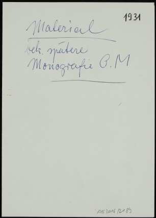 Material betr. spätere Monographie O.M.