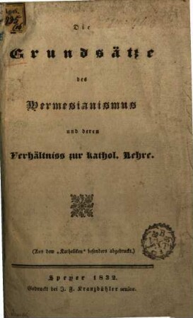 Die Grundsätze des Hermesianismus und deren Verhältniß zur katholischen Lehre