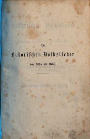 Die historischen Volkslieder von der Verbannung Napoleons nach St. Helena 1815, bis zur Gründung des Nordbundes 1866