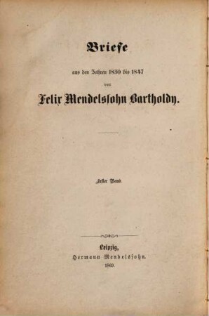 Briefe aus den Jahren 1830 bis 1847, 1. Reisebriefe aus den Jahren 1830 bis 1832