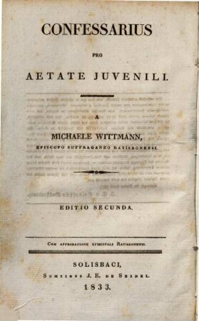Der Beichtvater für das jugendliche Alter : (aus dem Lateinischen übersetzt) = Confessarius pro aetate iuvenili