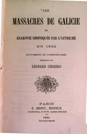 Les massacres de Galicie et Krakovie confisquée par l'Autriche en 1846 : Documents et commentaires recueillis par Léonard Chodzko