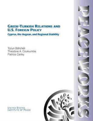 Greek-Turkish relations and U.S. foreign policy : Cyprus, the Aegean, and regional stability