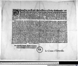 DEmnach bey dem Kayserl. Hof zu Wienn die häuffige Beschwärnussen, und Klagen schon öffters eingeloffen seynd, wie daß hier Lands Bayrn mit gewaltsamber Anwerbung deren raisenden jungen Handwercks- auch mehr anderen sonst ansässigen Baurs- und dienenden Arbeiths-Leuthen sehr excessiive Betrangnussen, und unverantwortliche Exorbitanzien je mehr und mehr außgeübet werden, also zwar, daß andurch sowohl die Burgerliche Gewerbschafften sehr geschwächt, wo nit thails Orthen fast gar nidergelegt, als auch sonsten vil andere Inconvenienzien, und Beschwärlichkeiten in disem Land Bayrn verursachet werden ... : Signatum München den [...] Der Römischen Kayserl. Majestät Cammerer General, Feldmarschall, Obrister über ein Regiment Dragoner, und in Bayrn commendierender General, [et]c. Le Comte d'Erbeville