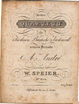 Drittes Quartett für 2 Violinen, Bratsche & Violoncell : 10tes Werk