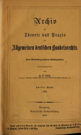 Archiv für Theorie und Praxis des allgemeinen deutschen Handelsrechts. 2, 2. 1864