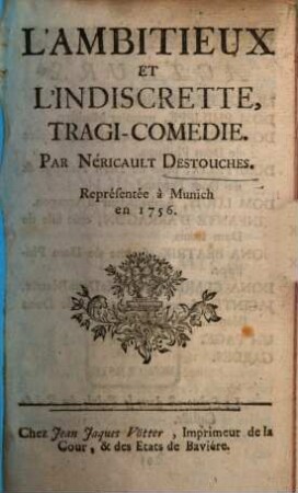 L' ambitieux et l'indiscrette : tragi-comédie