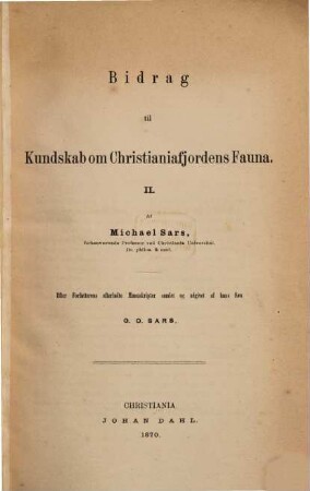 Bidrag til Kundskab om Christianiafjordens Fauna : Efter Forfatterens efterladte Manuskripter samlet og udgivet af hans Son G. O. Sars, II