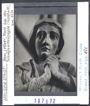 Halberstadt, Dom: Lettner, Maria aus der Triumphkreuzgruppe, um 1220