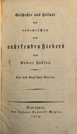 Geschichte und Heilart des endemischen und anstekenden Fiebers
