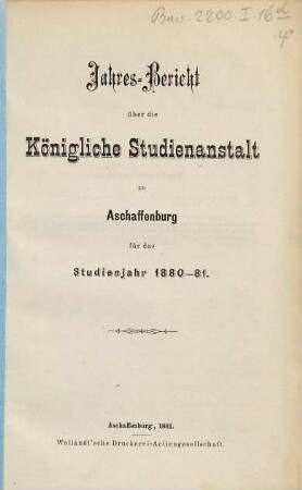 Jahres-Bericht über die Königliche Studienanstalt zu Aschaffenburg : für das Schuljahr ... 1880/81